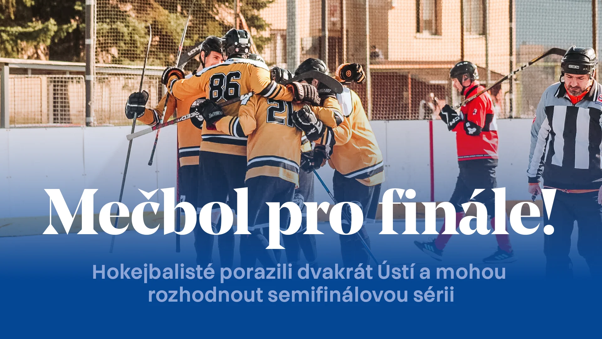 Hokejbalisté zvládli oba domácí zápasy semifinále proti Ústí a mají postupový mečbol