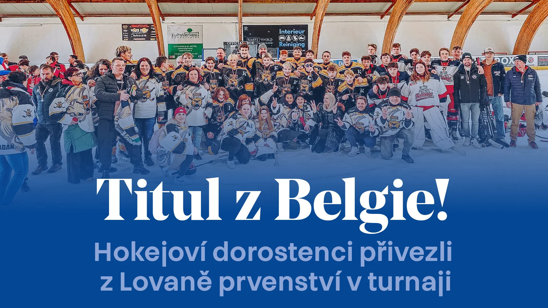 Dorostenci přivezli hokejové prvenství z turnaje v Belgii! V pěti zápasech zůstali neporaženi
